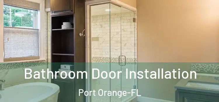  Bathroom Door Installation Port Orange-FL