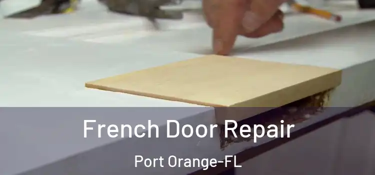  French Door Repair Port Orange-FL