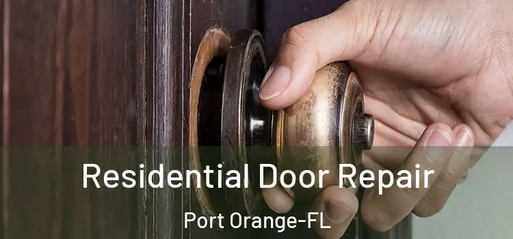  Residential Door Repair Port Orange-FL