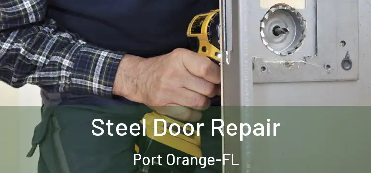 Steel Door Repair Port Orange-FL