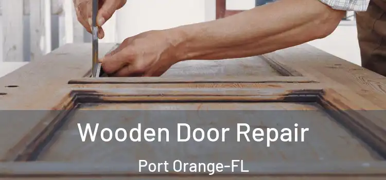  Wooden Door Repair Port Orange-FL